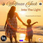 Wolfman Jack - Into The Light ( House Soulful & Classic )