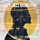 DOPE JAZZ RADIO #148