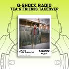 G-SHOCK Radio - Tea & Friends - Jake The Tailor - 08/12