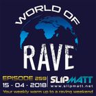 Slipmatt - World Of Rave #259