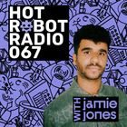 Hot Robot Radio 067