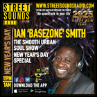 The Smooth Urban Soul Show with Ian BaseZone Smith on Street Sounds Radio 2300-0100 01/01/2025