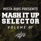 Mista Bibs - Mash It Up Selector 7 (Dance Edition)