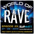 Slipmatt - World Of Rave #23