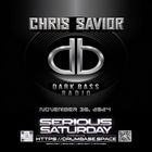 Dark Bass Radio - Chris Savior LIVE on DBS & MixCloud 113024