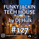 DJ Hulk - Tribal / Jackin / Funky / Tech House Mix#127