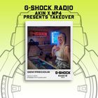 G-SHOCK Radio - Akin / Tasha Mp4 Takeover - Gems Precious  - 24/11