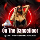 Dj Ann - On The Dancefloor ( May 2024 Promotional Mix )