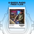 G-SHOCK Radio Presents... Friday Flava with Dj Nav - 17/01