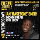 The Smooth Urban Soul Show With Ian BaseZone Smith On Street Sounds Radio 23.00-0100 04.12.2024