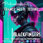 BLACKFINGERS TECHNO ZONE ON TRANCE M,EETS TECHNO 22-04-25