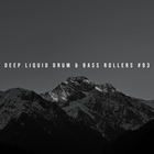 Deep Liquid Drum & Bass Rollers #93