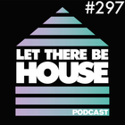 Let There Be House podcast with Queen B #297