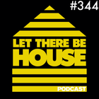 Let There Be House podcast with Glen Horsborough #344