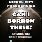 // Nickel City Frequencies on CKLU 96.7 FM // Episode 103 // Hour 2 // CAN I BORROW THESE? //
