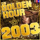THE GOLDEN HOUR : 2003