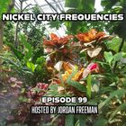 // Nickel City Frequencies on CKLU 96.7 FM // Episode 99 // Hour 1 // Hosted by Jordan Freeman //