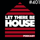 Let There Be House Podcast With Queen B #401