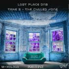 Lost Place DnB - Take 2 (The Chilled Zone)