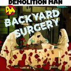 DM presents "BACKYARD SURGERY"