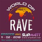 Slipmatt - World Of Rave #250