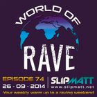 Slipmatt - World Of Rave #74