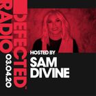 Defected Radio Show presented by Sam Divine - 03.04.20