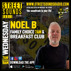 Family Choice & The Breakfast Club with Noel B on Street Sounds Radio 0700-1000 02/07/2025