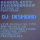 // Nickel City Frequencies on CKLU 96.7 FM // Episode 30 // Hour 2 // DJ Desmond //