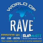 Slipmatt - World Of Rave #121