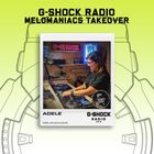 G-SHOCK Radio - Melomaniacs Takeover - Adele - 30/11