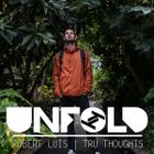 Tru Thoughts presents Unfold 27.08.23 with Fybe:One, Sandunes, Ramya Pothuri