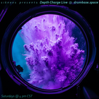 Depth Charge (Live on DBS 3/8/25)