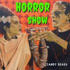 Horror Show! (fron Candy deads)
