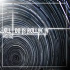 ALL I DO IS ROLLIN´ IV - Take me as I am