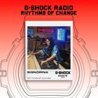 G-SHOCK Radio presents...  Rhythms of Change with Signorina - 23/01