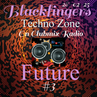 BLACKFINGERS TECHNO ZONE - FUTURE #3 ON CLABMIX RADIO 28-02-25