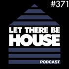 Let There Be House Podcast With Queen B #371