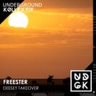 Freester - The Liberation Sessions - Deesey Takeover (UDGK: 02/07/2024)