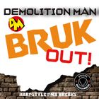 BRUK OUT!