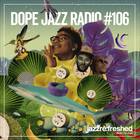 DOPE JAZZ RADIO #106