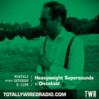 Heavyweight Supersounds ~ Discokidd ~ 28.06.25