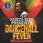 Mista Bibs & Modelling Network - Dancehall Fever Episode 7