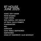BT HOUSE - June 2025