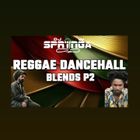 REGGAE DANCEHALL BLENDS P2