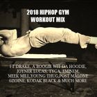 2018 HIPHOP GYM WORKOUT MIX ft EMINEM,TRAVIS SCOTT,DRAKE,JOYNER LUCAS,TYGA,JUICE WRLD & MUCH MORE