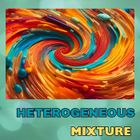 Heterogeneous mixture