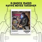 G-SHOCK Radio - Native Moves - Pigmnt - 17/11