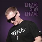 Dreams Stay Dreams -  Progressive House, Melodic House & Techno - Oleg Yoshi