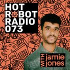 Hot Robot Radio 073